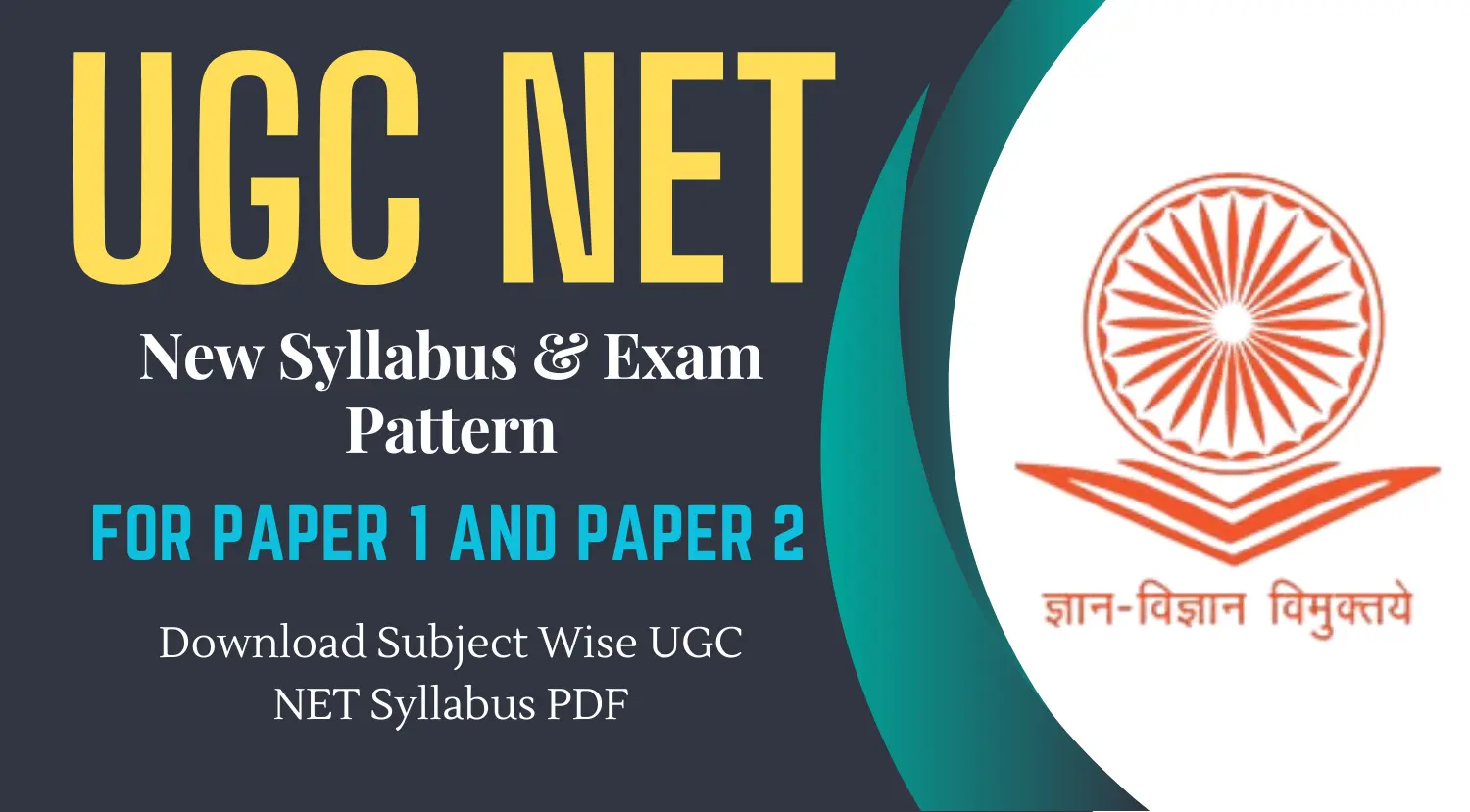 UGC NET June 2024 New Syllabus Exam Pattern for Paper 1 2 Download Subject Wise UGC NET Syllabus PDF
