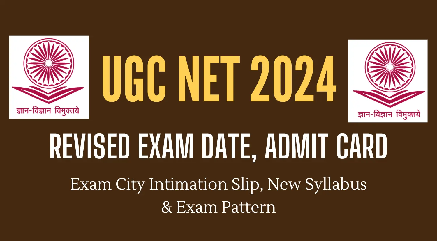 UGC NET June 2024 Revised Exam Date Admit Card Exam City Intimation Slip New Syllabus Exam Pattern