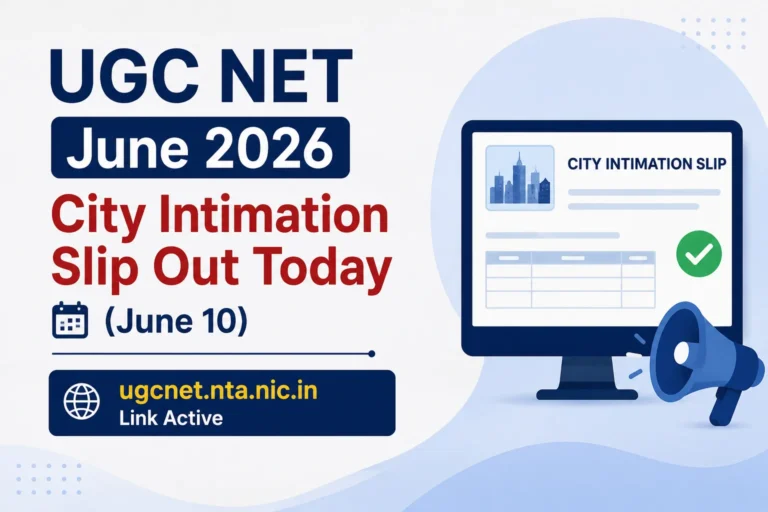 UGC NET June 2026 City Intimation Slip Out Today (June 10), ugcnet.nta.nic.in Link Active 22 UGC NET June 2026 City Intimation Slip Out Today (June 10), ugcnet.nta.nic.in Link Active
