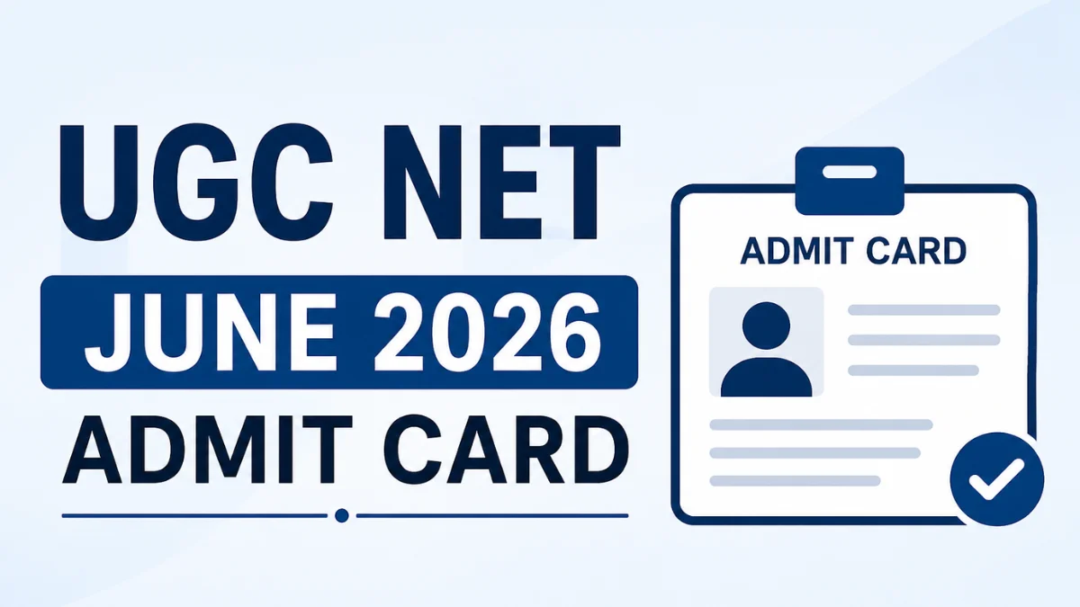 UGC NET June 2026 Admit Card OUT; Check How to Download Exam Hall ...