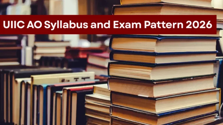 UIIC AO Syllabus & Exam Pattern 2026: Complete Prelims + Mains Guide (New Two-Tier Pattern) 3 UIIC AO Syllabus & Exam Pattern 2026 Complete Prelims + Mains Guide (New Two-Tier Pattern)