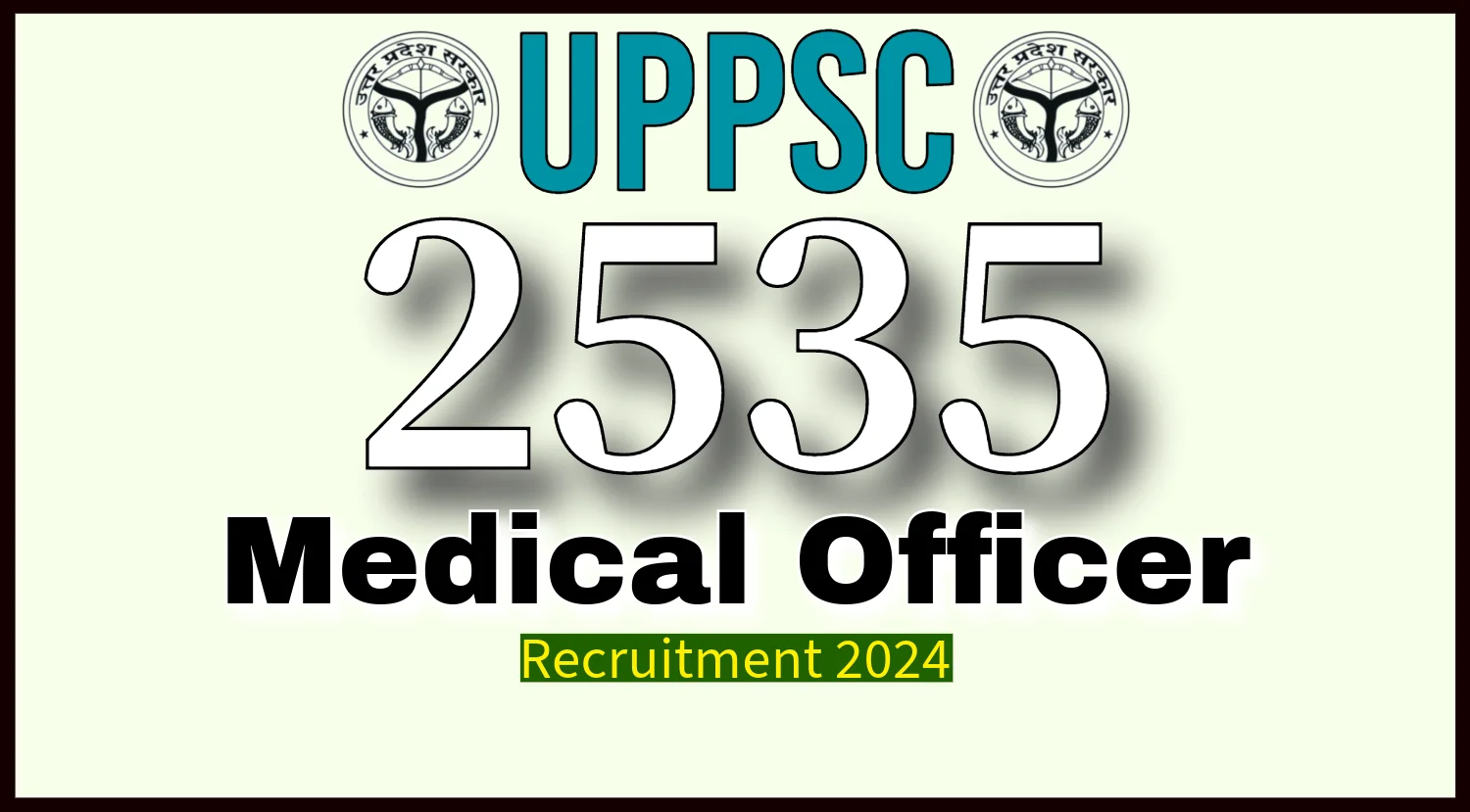 UPPSC Medical Officer Recruitment 2024 Notification For 2535 Vacancies Out