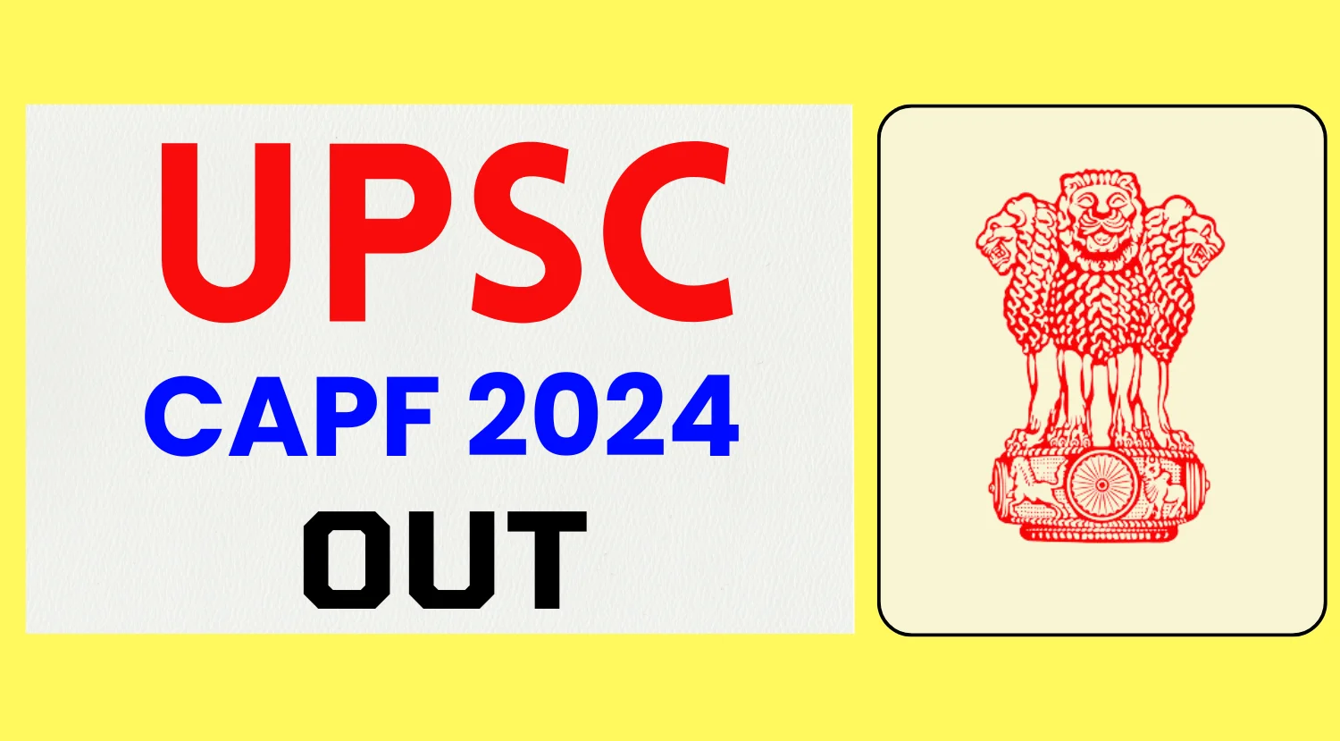 UPSC CAPF 2024 Exam Date OUT