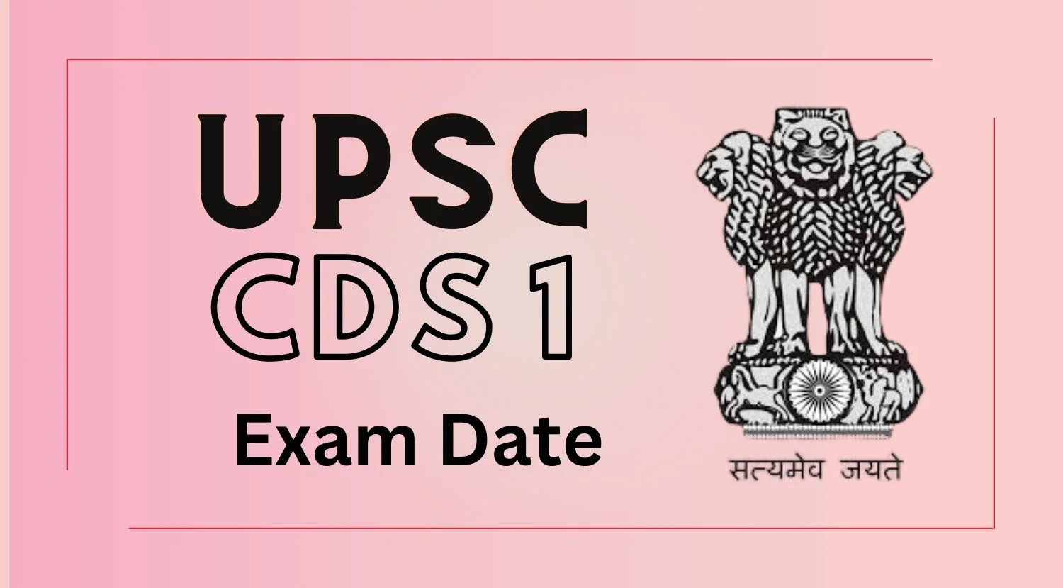 UPSC CDS 1 Exam Date