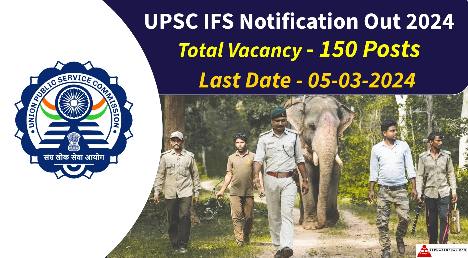 UPSC IFS Notification Out 2024, Check Exam Date, Vacancy and Application Process Now – Karmasandhan