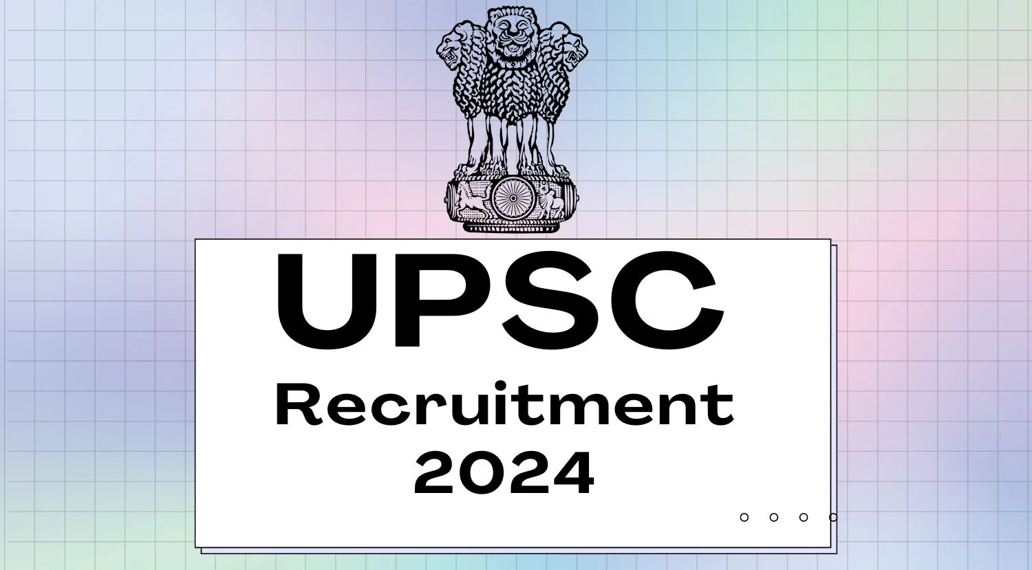 UPSC Recruitment 2024 Notification Out for 109 Vacancies