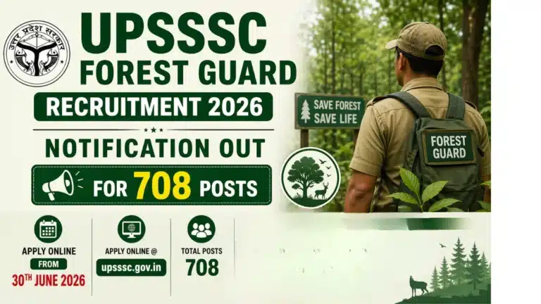UPSSSC Forest Guard Recruitment 2026 Notification Out for 708 Posts, Apply Online @ upsssc.gov.in from 30th June