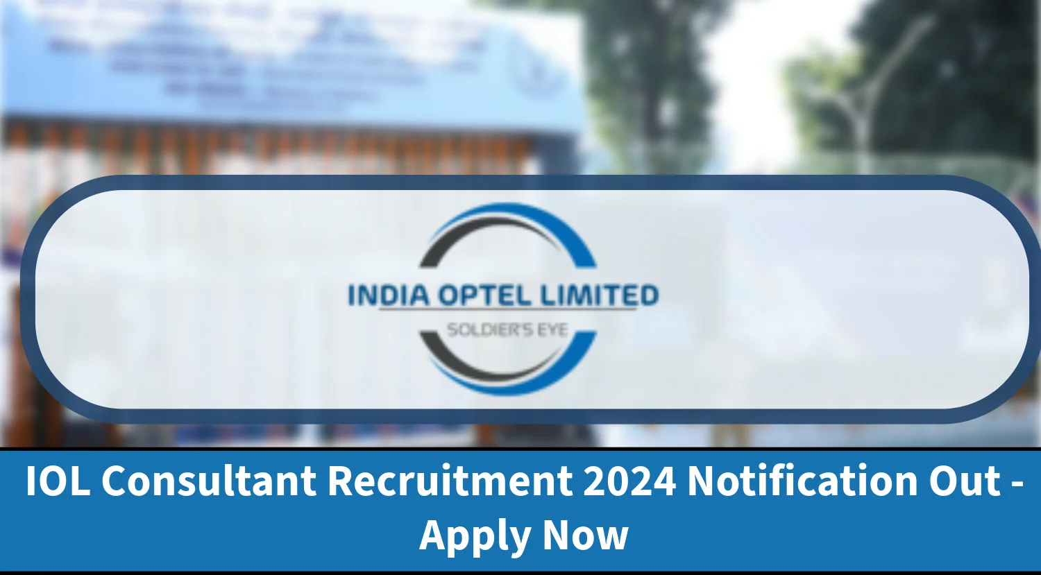 IOL Consultant Recruitment 2024 Notification Out