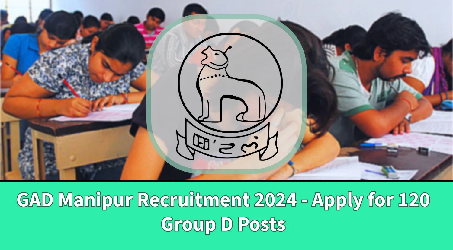 GAD Manipur Recruitment 2024 - Apply for 120 Group D Posts