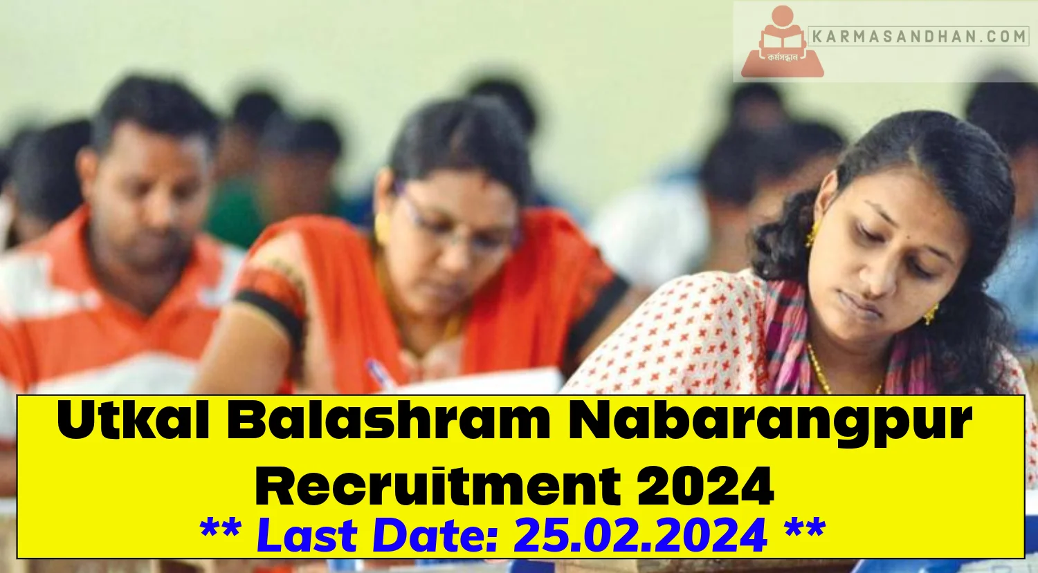 Utkal Balashram Nabarangpur Recruitment 2024