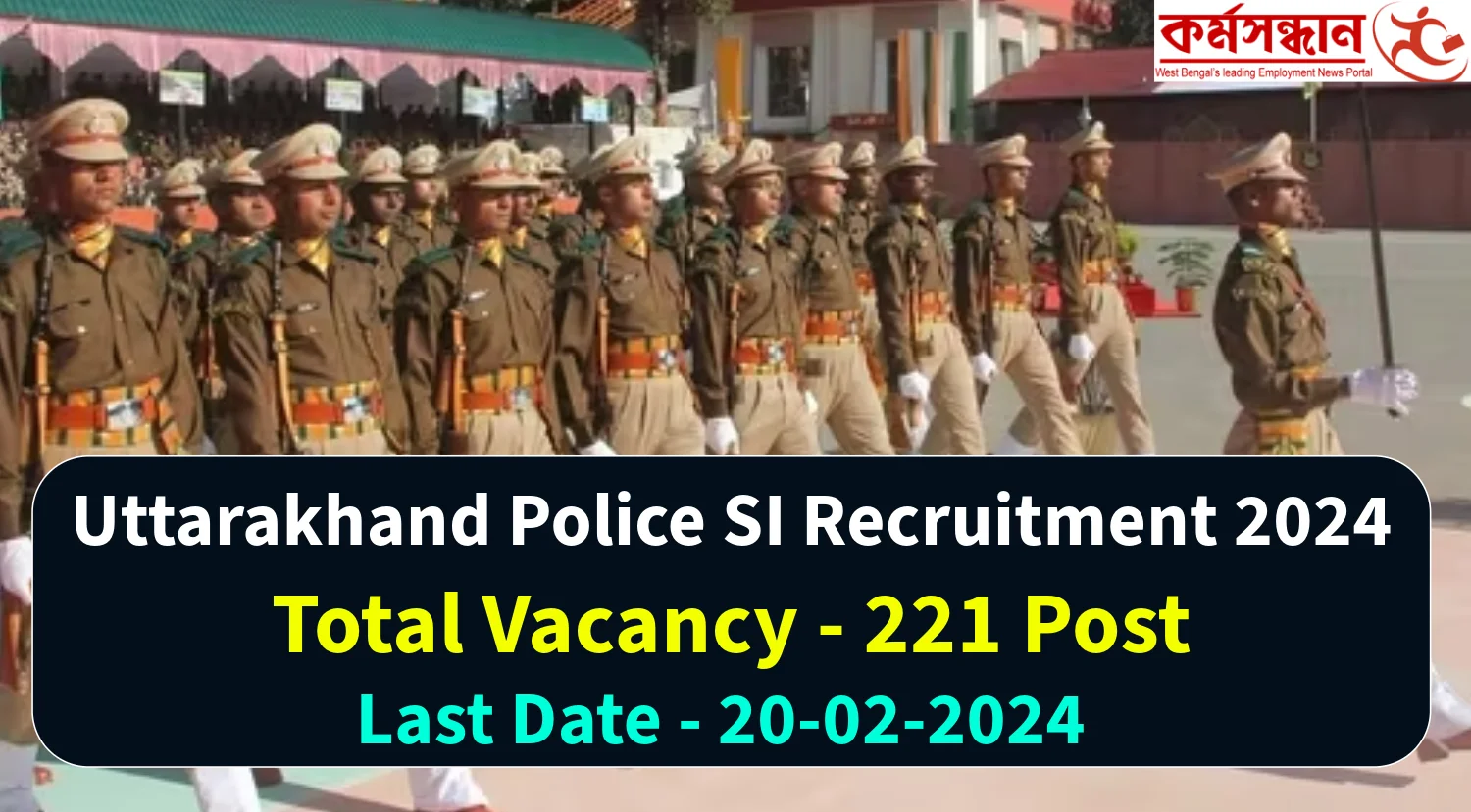 Uttarakhand Police SI Recruitment 2024 for 221 Vacancies