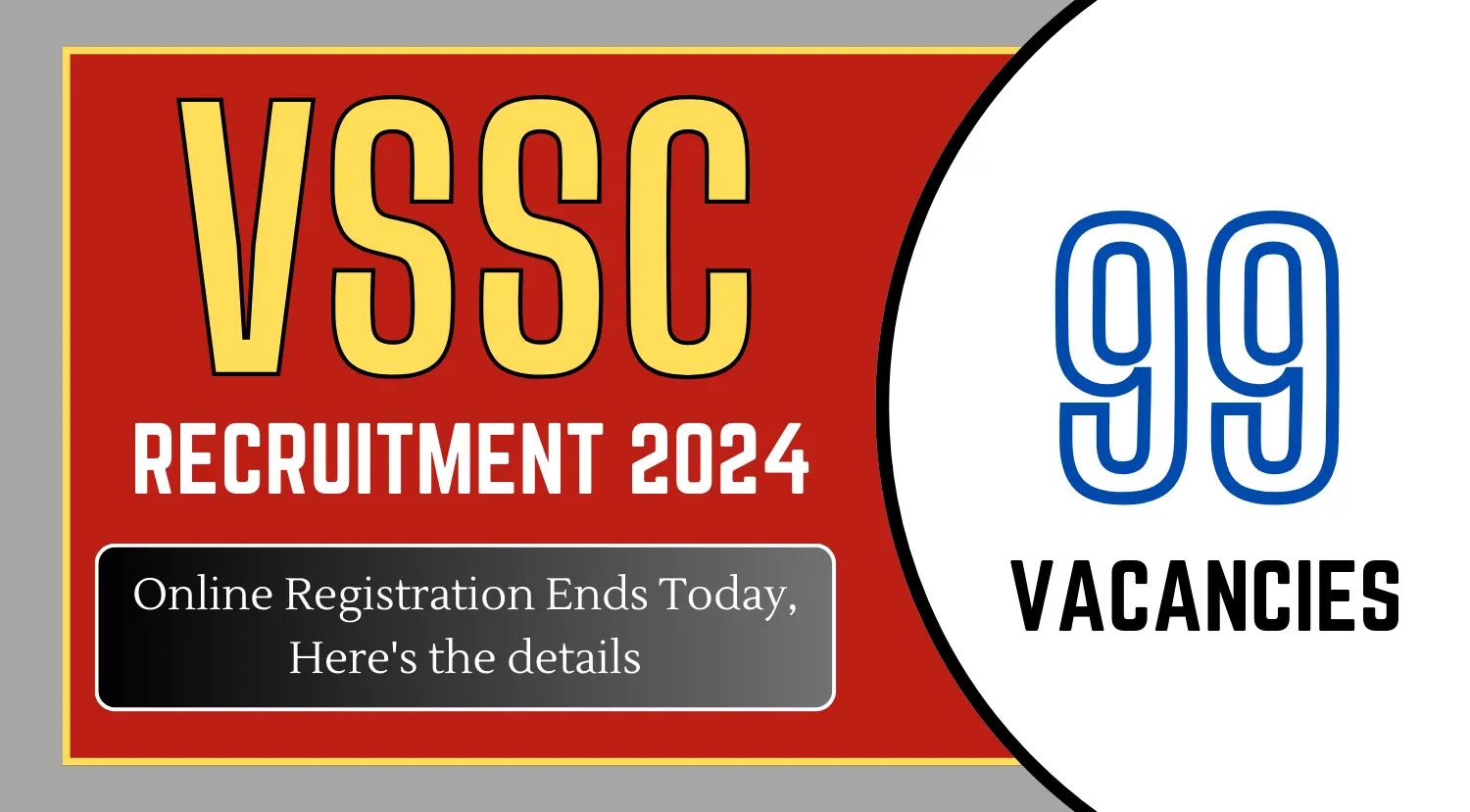 VSSC 99 Vacancy 2024 Online Registration Ends Today Heres the details