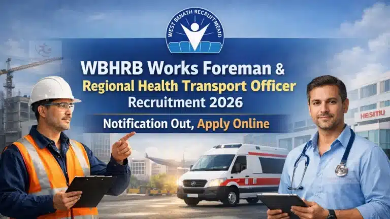 WBHRB Works Foreman & Regional Health Transport Officer Recruitment 2026 Notification Out, Apply Online 36 WBHRB Works Foreman & Regional Health Transport Officer Recruitment 2026