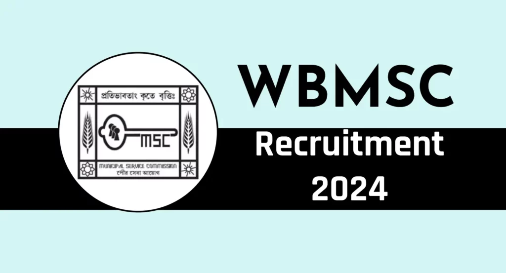 WBMSC Recruitment 2024 for Various Group B, C and D Posts