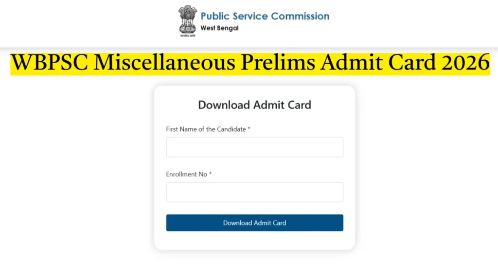 WBPSC Miscellaneous Prelims Admit Card 2026 OUT, Download Hall Ticket Link Active at psc.wb.gov.in 1 WBPSC Miscellaneous Prelims Admit Card 2026 Out for 4 Oct Exam, Download Hall Ticket Link