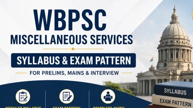 WBPSC Miscellaneous Services Syllabus, Exam Pattern for Prelims, Mains & Interview 6 WBPSC Miscellaneous Services Syllabus, Exam Pattern for Prelims, Mains & Interview