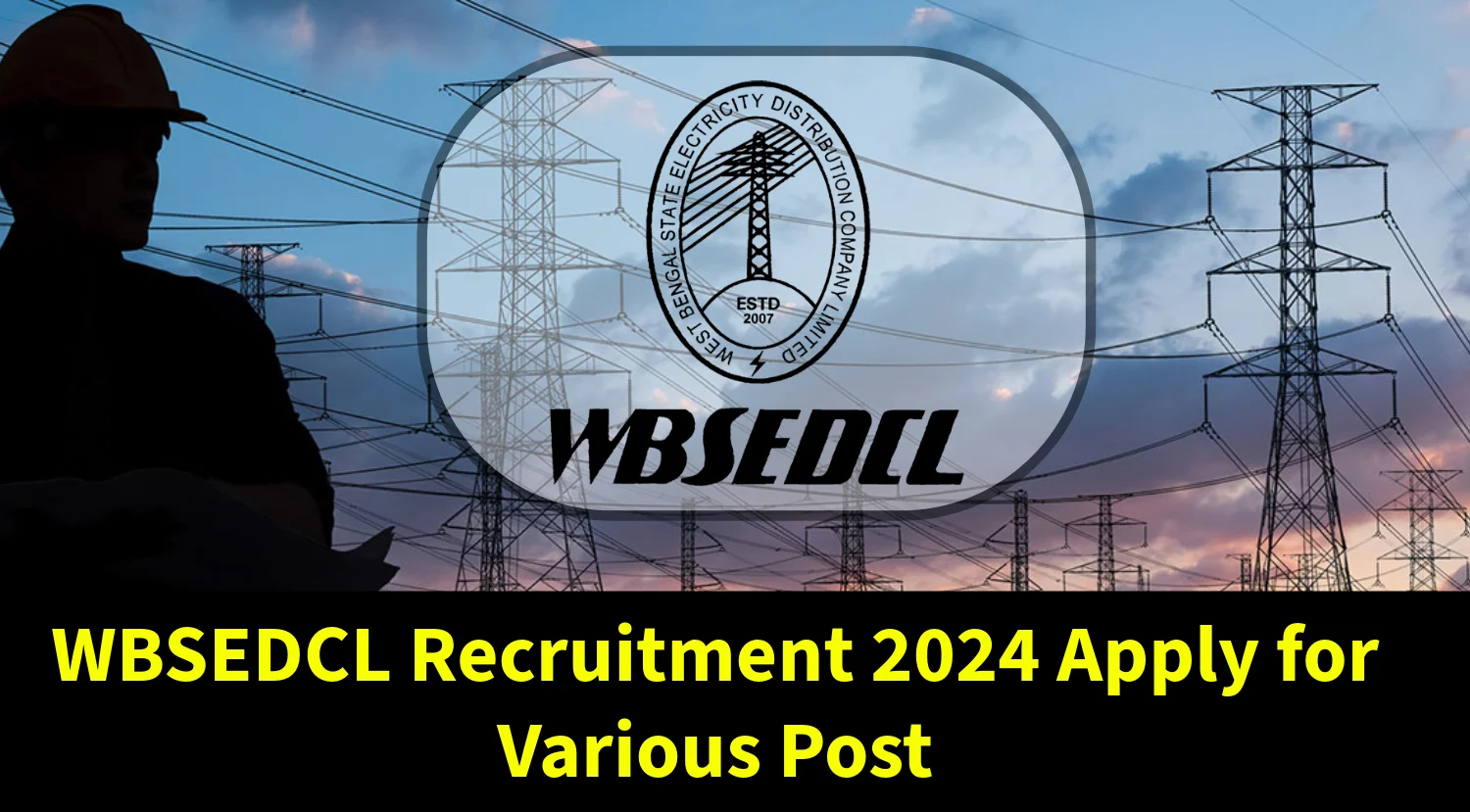 WBSEDCL Recruitment 2024 Apply for Various Post
