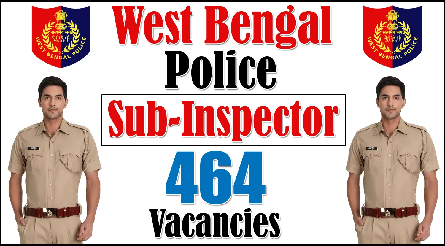 West Bengal Police SI Recruitment 2024 Apply Online for 464 Vacancies