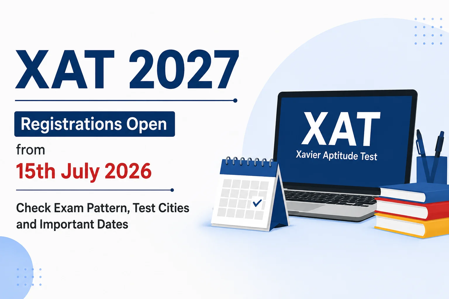 XAT 2027 Registrations Open from 15th July 2026 - Check Exam Pattern ...