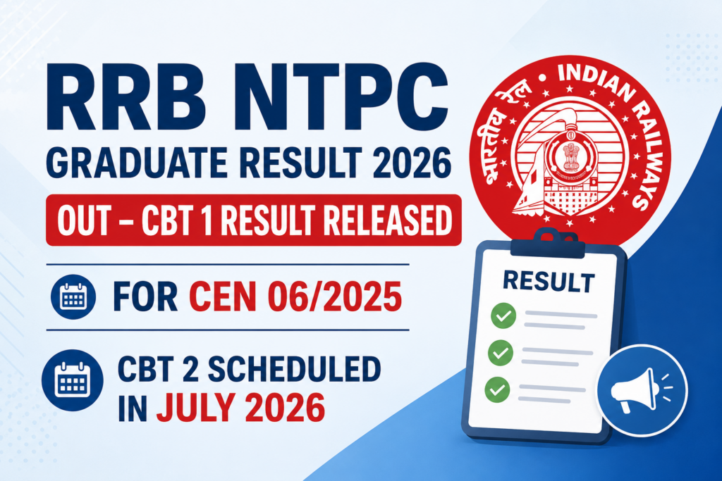 RRB NTPC Graduate CBT 1 Result Released for CEN 06/2025, Check Cut Off & Score Card 1 RRB NTPC Graduate CBT 1 Result Released for CEN 06/2025, CBT 2 Scheduled in July 2026